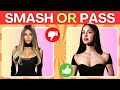 SMASH Or PASS 45 Hottest Female Celebrities 2025 Celebrity Edition