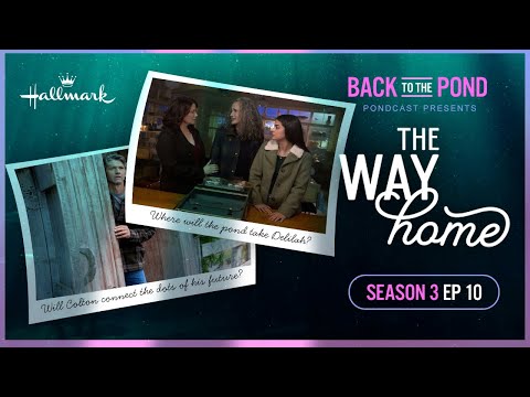 The Way Home Pondcast - Season 3 Ep 10