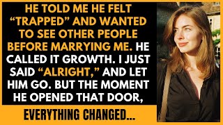 He Said He Felt Trapped, And Wanted To See Other People Before... Reddit Relationship Stories