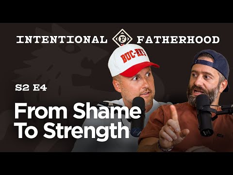 From Shame to Strength, Anger in Fatherhood + Practices for Giving Your Life Away
