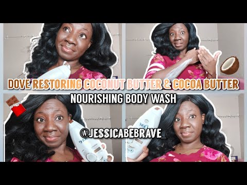 DOVE RESTORING COCONUT BUTTER & COCOA BUTTER NOURISHING BODY WASH || DETAILED REVIEW || THIS THE ONE