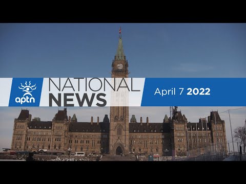 APTN National News April 7, 2022 – Federal budget breakdown, Vancouver police misconduct | APTN News