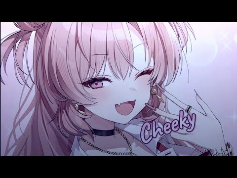 Nightcore - Cheeky (Lyrics)
