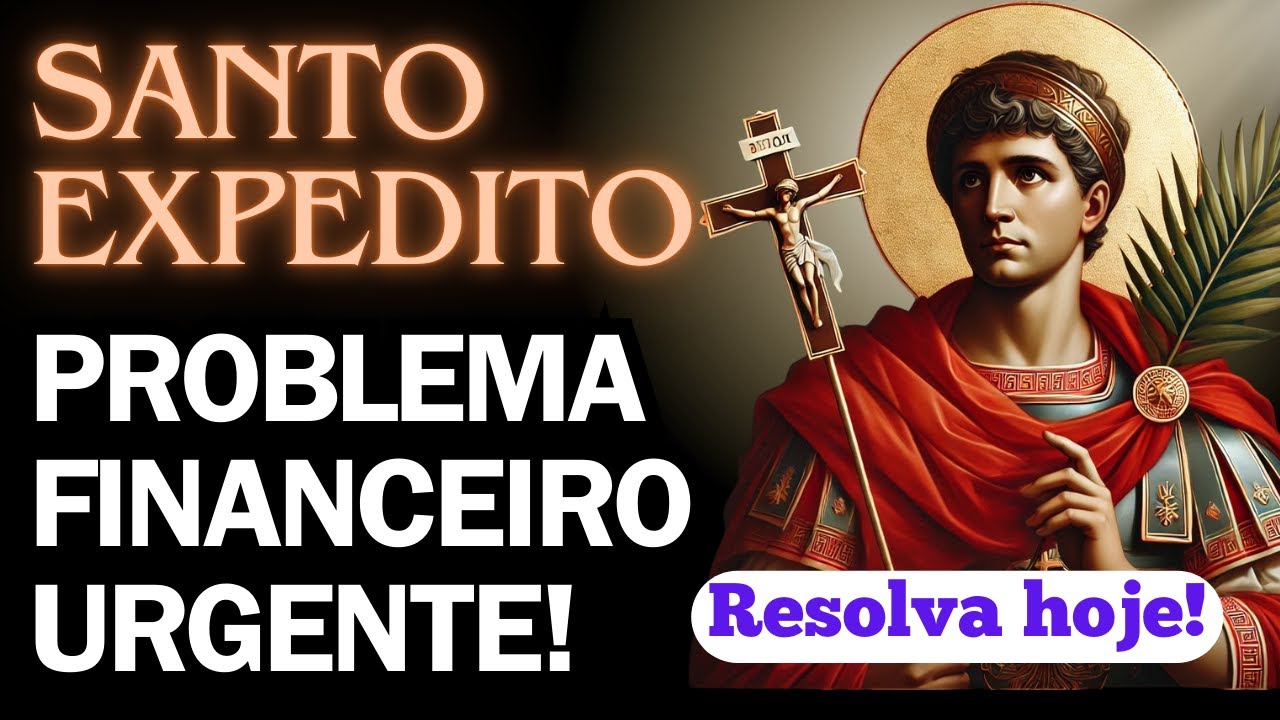 ✨ Santo Expedito, Intercede Pela Resolução Urgente da Minha Causa Financeira! Oração Poderosa! 🙏