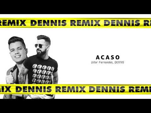 Vitor Fernandes - Acaso (DENNIS REMIX)