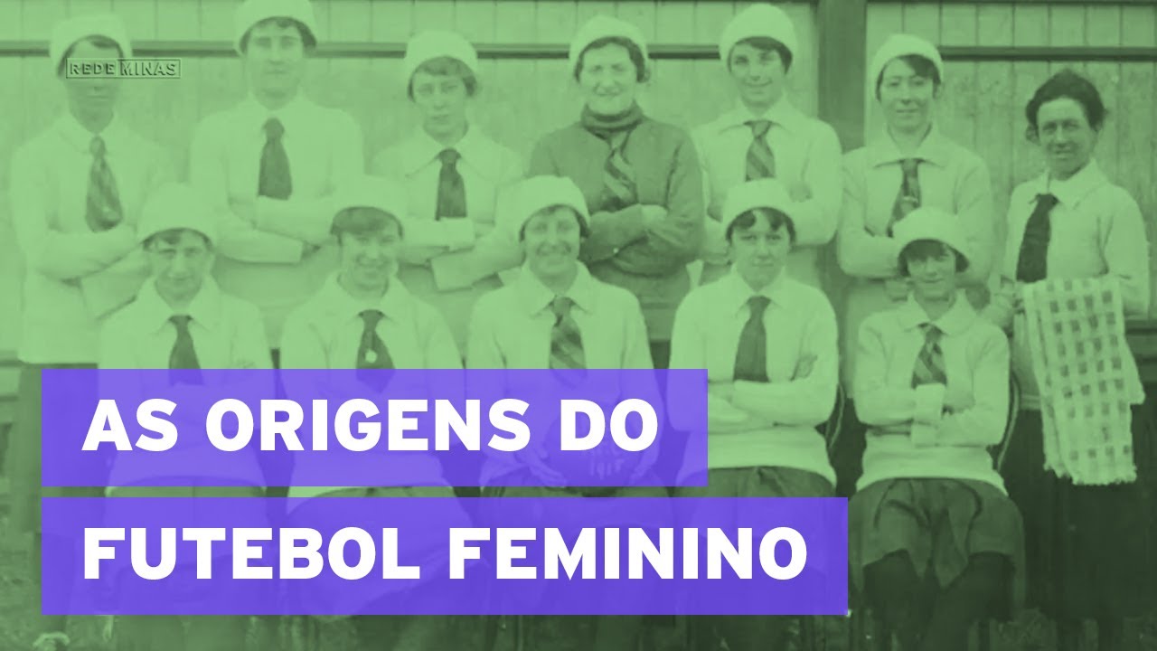 Primórdios da história do futebol feminino no Brasil e no mundo - Mulhere-se