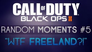 Black Ops 2 Random Moments #5 - "WTF Freeland?!"