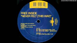 FREE INSIDE-NEVER FELT (THIS WAY) (SUB DUB)