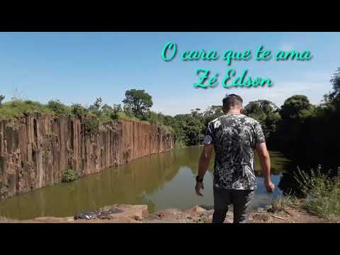 O Cara Que Te Ama - Zé Edson