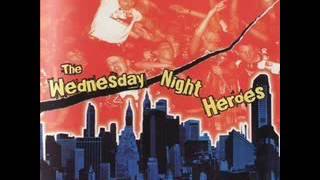 Wednesday Night Heroes - 04 Break Down The Walls