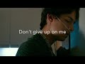 Andy Grammer - Don't Give Up On Me (Lyrics) | Five Feet Apart