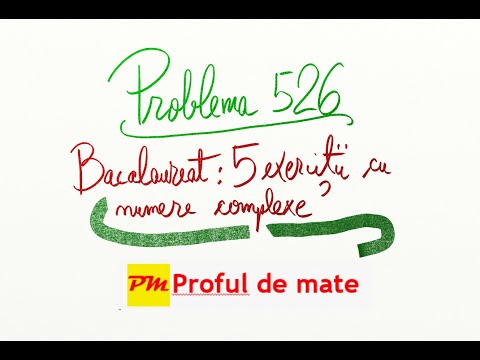 Problema 526: Bacalaureat: 5 exerciții cu numere complexe #profuldemate2020 #Bacalaureat #Evaluare
