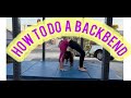HOW TO DO A BACKBEND BACKBEND TUTORIAL
