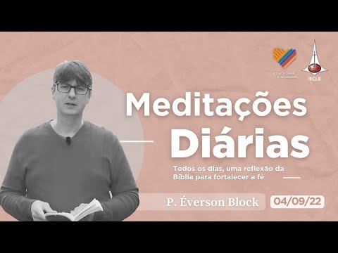 MEDITAÇÕES DIÁRIAS: Salmo 22.19 e João 5.15 - 04 de setembro | IECLB