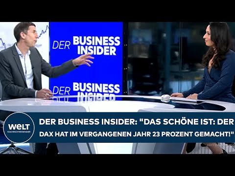 DER BUSINESS INSIDER: "Das Schöne ist: Der Dax hat im vergangenen Jahr 23 Prozent gemacht!"