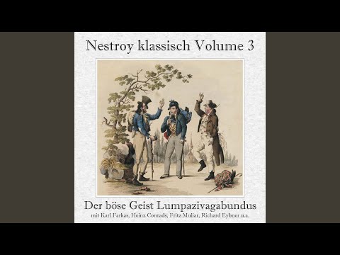 Dialog „Ah i muass mi ausrastn.” (aus der Zauberposse: Der böse Geist Lumpazivagabundus -...