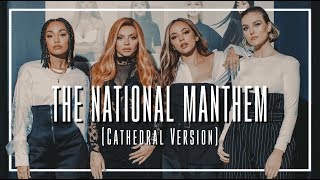 Little Mix - The National Manthem (Cathedral)