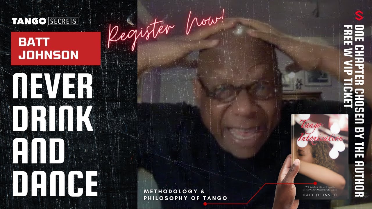 Ultimate Tango Wisdom presents Tango Secrets, Batt Johnson - I never drink and dance