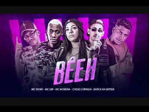 MC REINO, CHEFE CORINGA, BARCA NA BATIDA, MC MORENA E MC GW -  BÊEH/JATADA DE LEITE NA CARA.