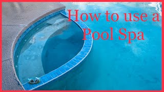 How to use your spa. Isolate the spa from the pool and turn on the heater.