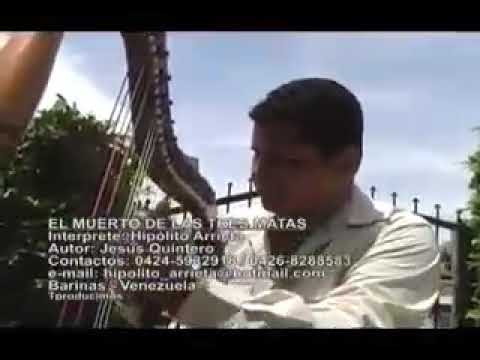 El Gran Hipolito Arrieta" El Muerto de las tres Matas