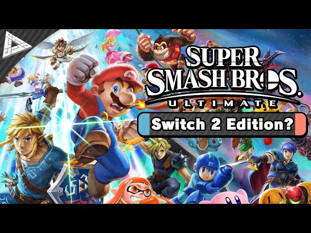 A Smash Ultimate Switch 2 Edition?  Speculation, Pros, Cons