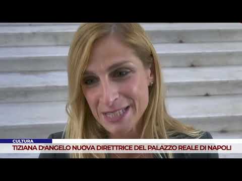 CULTURA. TIZIANA D'ANGELO NUOVA DIRETTRICE DEL PALAZZO REALE DI NAPOLI
