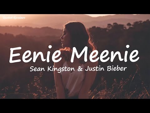 Justin Bieber - Eenie Meenie (Lyrics) Ft.Sean Kingston