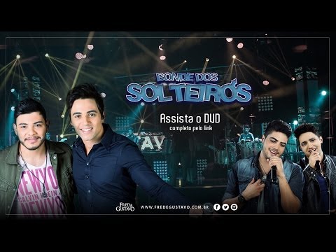 Fred & Gustavo - Bonde dos Solteiros (Clipe Oficial) part. Henrique & Juliano