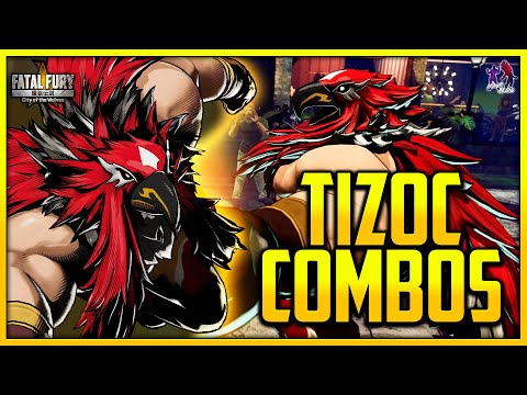 TIZOC Practical BnB Combos ▰ FATAL FURY: City Of The Wolves