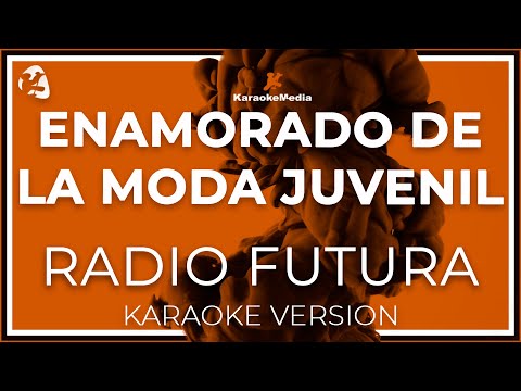 Radio Futura - Enamorado De La Moda Juvenil LETRA (INSTRUMENTAL KARAOKE) ISRC: ES54I0325626