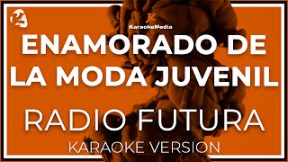 Radio Futura - Enamorado De La Moda Juvenil LETRA (INSTRUMENTAL KARAOKE) ISRC: ES54I0325626