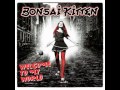 Bonsai Kitten - Life Is A Bitch And So Am I 
