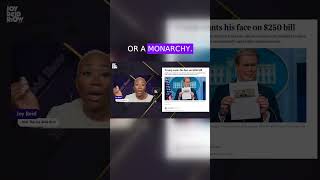 Trump on $250 Dollar Bill? The Treasury Tried it! | The Joy Reid Show