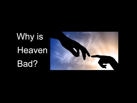 Why is Heaven Bad?
