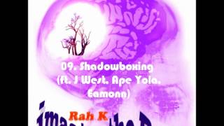 Rah K - Shadowboxing (feat. J West, Ape Yola, Eamonn)