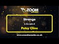 Patsy Cline - Strange - Karaoke Version from Zoom Karaoke
