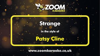 Patsy Cline - Strange - Karaoke Version from Zoom Karaoke