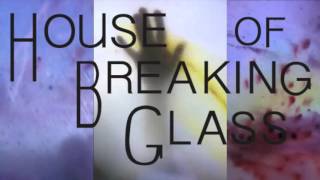 House of Breaking Glass 2016 REEL