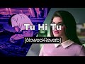 Tu Hi Tu Reprise Slowed Reverb Kick Neeti Mohan Salman Khan Jacqueline Fernandez Reverbae