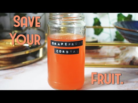 Grapefruit Cordial Sustainable Life Hacks for Preserving Your Fruit
