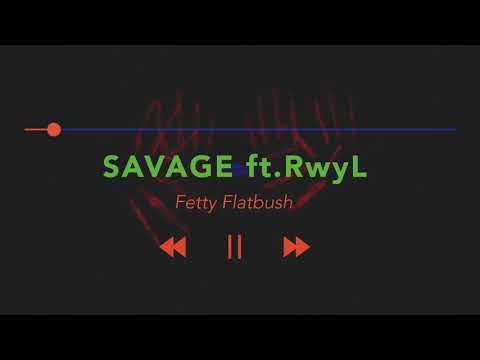 [RAP]SAVAGE ft.RwyL/Fetty Flatbush(UG Rapper's Delight)