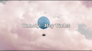 Unholy - Hey Violet (Lyrics)
