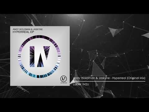 Andy Woldman & Jaskyne - Hyperreal (Original Mix) [IN2U]