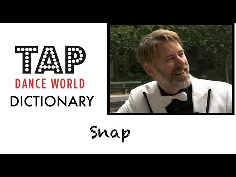 Tap Dance Dictionary / SNAP / Dictionnaire des pas de claquettes - Tutoriel - Tutorial - TDW