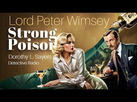 Strong Poison ft Lord Peter Wimsey | Dorothy L Sayers - Murder mystery Detective Radio drama