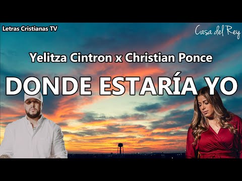 Yelitza Cintron : Donde estaria yo Remix | Letra ft Christian Ponce (Video lyrics)