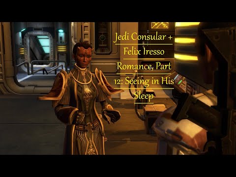 SWTOR: Jedi Consular + Felix Iresso Romance, Part 12- Seeing in His Sleep