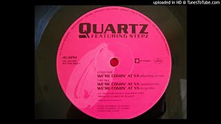 QUARTZ - WE'RE COMMIN AT YA (CLUB MIX) 1990