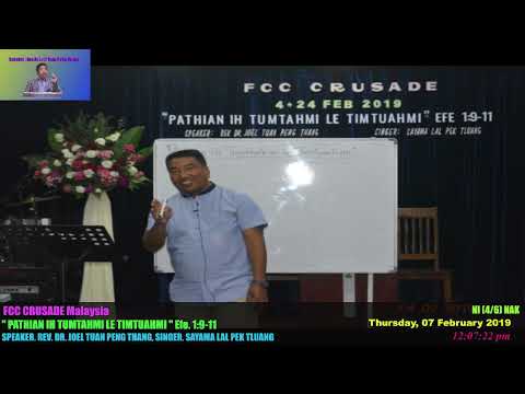 FCC Crusade 2019 - Efesa Cakuat Zirnak (4A) _ Rev. Dr. Joel Tuan Peng Thang || (4-24 Feb 2019)